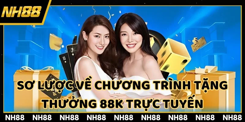 Chương trình NH88 khuyến mãi 88k là gì?