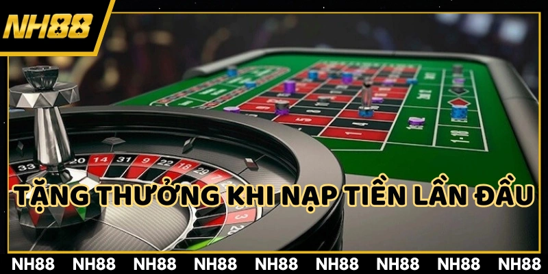 Tặng thưởng khi nạp tiền lần đầu cùng nhà cái NH88