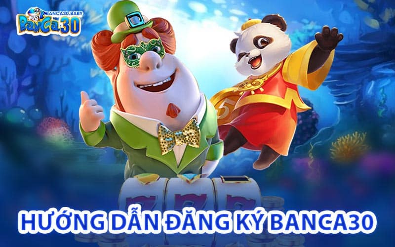 Đăng Ký Banca30