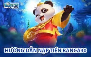 Nạp Tiền Banca30