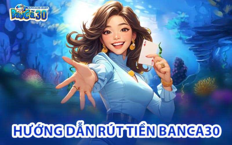 Rút Tiền Banca30